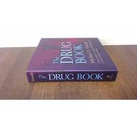 The Drug Book: From Arsenic to Xanax, 250 Milestones in the History of Drugs