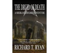 The Druid of Death - A Sherlock Holmes Adventure - Ryan Richard T