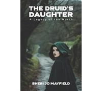 The Druid’s Daughter: A Legacy of the North