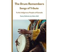 The Drum Remembers: Songs of Tribute to the Indigenous Peoples of Canada