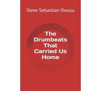 The Drumbeats That Carried Us Home