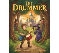 The Drummer: Brothers Grimm Fairy Tale Coloring Book