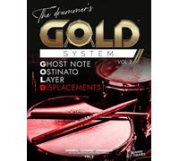 The Drummer's Gold System Vol. 2: Ghost note-Ostinato-Layer-Displacements