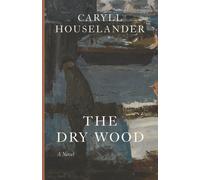 The Dry Wood-Houselander, Caryll-Copertina flessibile