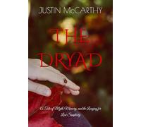 THE DRYAD: A Tale of Myth, Memory, and the Longing for Lost Simplicity