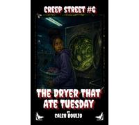 The Dryer That Ate Tuesday: Creep Street #6