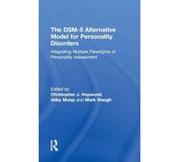 The DSM-5 Alternative Model for Personality Disorders: Integrating Multiple Paradigms of Personality Assessment