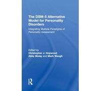 The DSM-5 Alternative Model for Personality Disorders: Integrating Multiple Paradigms of Personality Assessment