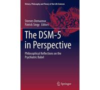 The DSM-5 in Perspective: Philosophical Reflections on the Psychiatric Babel: 10