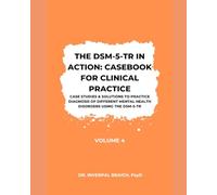 The DSM-5-TR in Action: Casebook for Clinical Practice (Volume IV)
