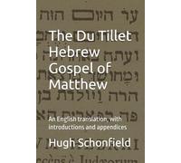 The Du Tillet Hebrew Gospel of Matthew: An English translation, with introductions and appendices