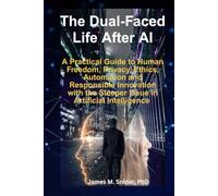 The Dual-Faced Life After AI: A Practical Guide to Human Freedom, Privacy, Ethics, Automation and Responsible Innovation with the Sleeper Issue in Artificial Intelligence