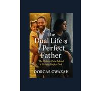 THE DUAL LIFE OF A PERFECT FATHER: The Hidden Pain Behind a Picture-Perfect Dad