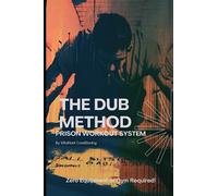 The Dub Method: Prison Workout System