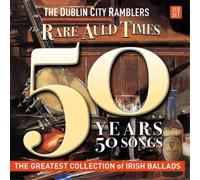 The Dublin City Ramblers The Rare Auld Times: 50 Years 50 Songs (CD)