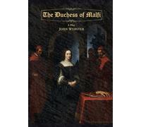 The Duchess of Malfi: A Play