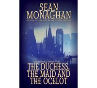The Duchess, The Maid, And The Ocelot