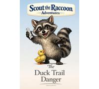 The Duck Trail Danger: Scout the Raccoon Adventures - An interactive power to choose adventure where you say which way the story goes, as every choice helps shape your own ending
