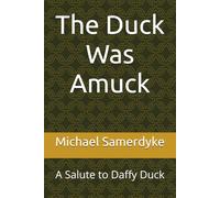 The Duck Was Amuck: A Salute to Daffy Duck