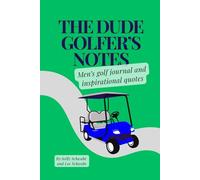 The Dude Golfer’s Notes: Men’s Golf Journal and Inspirational Quotes