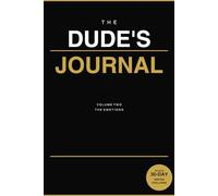 The Dude's Journal Volume Two: The Emotions: Going Deeper