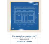 The Due Diligence Blueprint: A Founder’s Guide to Startup Finance and Market Validation