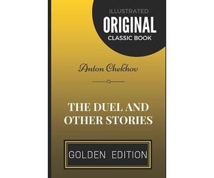 The Duel and Other Stories: By Anton Chekhov - Illustrated