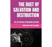 THE DUET OF SALVATION AND DESTRUCTION: The Last Harmony of Redemption and Doom