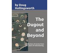 The Dugout and Beyond: A collection of stories from 25+ years of volunteering.