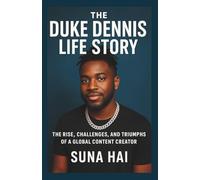 The Duke Dennis Life Story: The Rise, Challenges, and Triumphs of a Global Content Creator