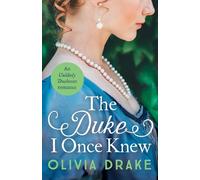 The Duke I Once Knew: An enchanting second-chance Regency romance: 1 (Unlikely Duchesses)