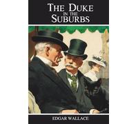 The Duke in the Suburbs: A British Edwardian Comedy of Manners