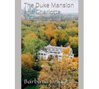 The Duke Mansion and Charlotte, North Carolina