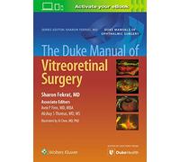 The Duke Manual of Vitreoretinal Surgery