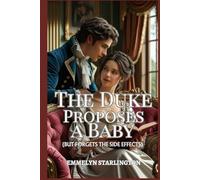 The Duke Proposes a Baby: A Spicy Regency Rom-com with Potions, Passion, and an Unlucky Husband