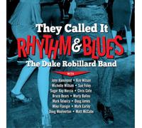 Duke Robillard - They Called It Rhythm & Blues