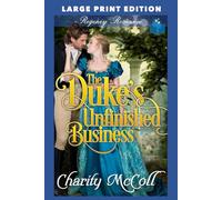 The Duke’s Unfinished Business: LARGE PRINT EDITION