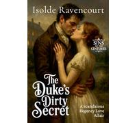 The Duke's Dirty Secret: A Scandalous Regency Love Affair: 3