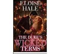 The Duke's Wicked Terms: A Spicy Regency Romance