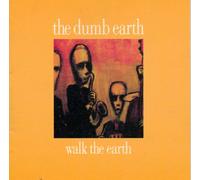 The Dumb Earth - Walk the Earth
