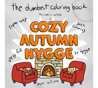 the dumbest cozy autumn hygge coloring book: bold, easy, and funny gag gift for adults, teens, and kids