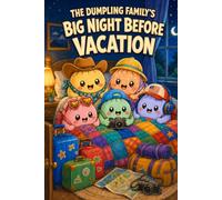 The Dumpling Family's: BIG NIGHT BEFORE VACATION