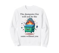 The Dumpster Fire Will Not Be The Same Without You Coworker Felpa