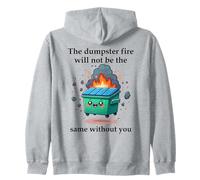 The Dumpster Fire Will Not Be The Same Without You Coworker Felpa con Cappuccio