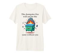 The Dumpster Fire Will Not Be The Same Without You Coworker Maglietta Premium