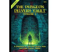 The Dungeon Delvers Vault Volume 1: A Compendium of over 700+ Magic Items for Classic Fantasy TTRPGs