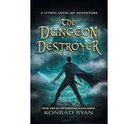 The Dungeon Destroyer: A LitRPG Level-Up Adventure: 2