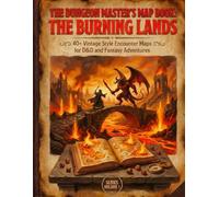 The Dungeon Master’s Map Book: The Burning Lands: 40+ Vintage Style Encounter Maps for D&D and Fantasy Adventures