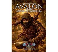 The Dungeon-Master's Guide to Avalon: Part Two: Ambush at Daggerhill: 2