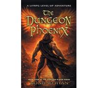 The Dungeon Phoenix: A LitRPG Level-Up Adventure: 4